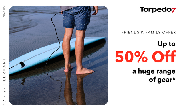 Torpedo 7 Friends & Family Feb 23